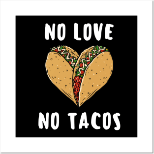 no love no tacos Posters and Art